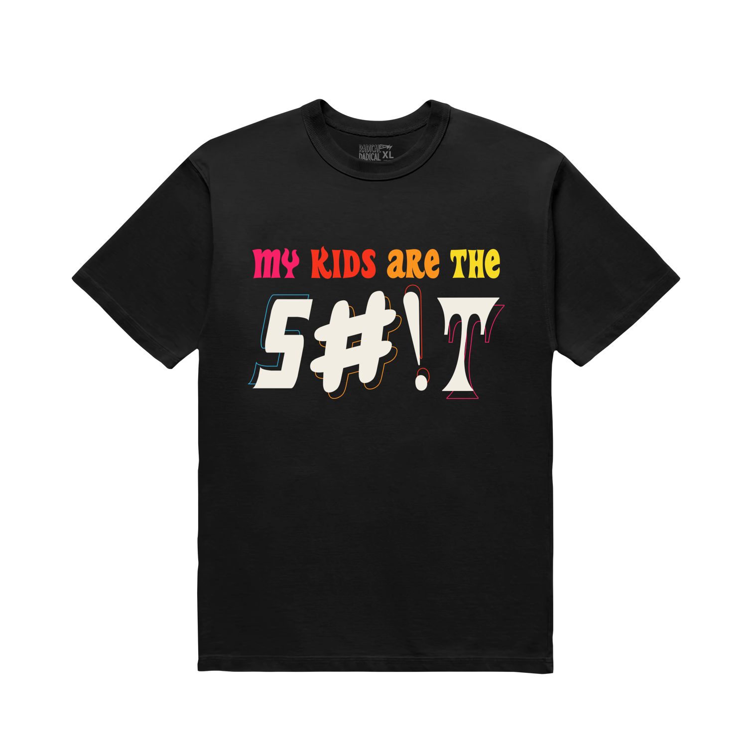 My kids are the S#!T