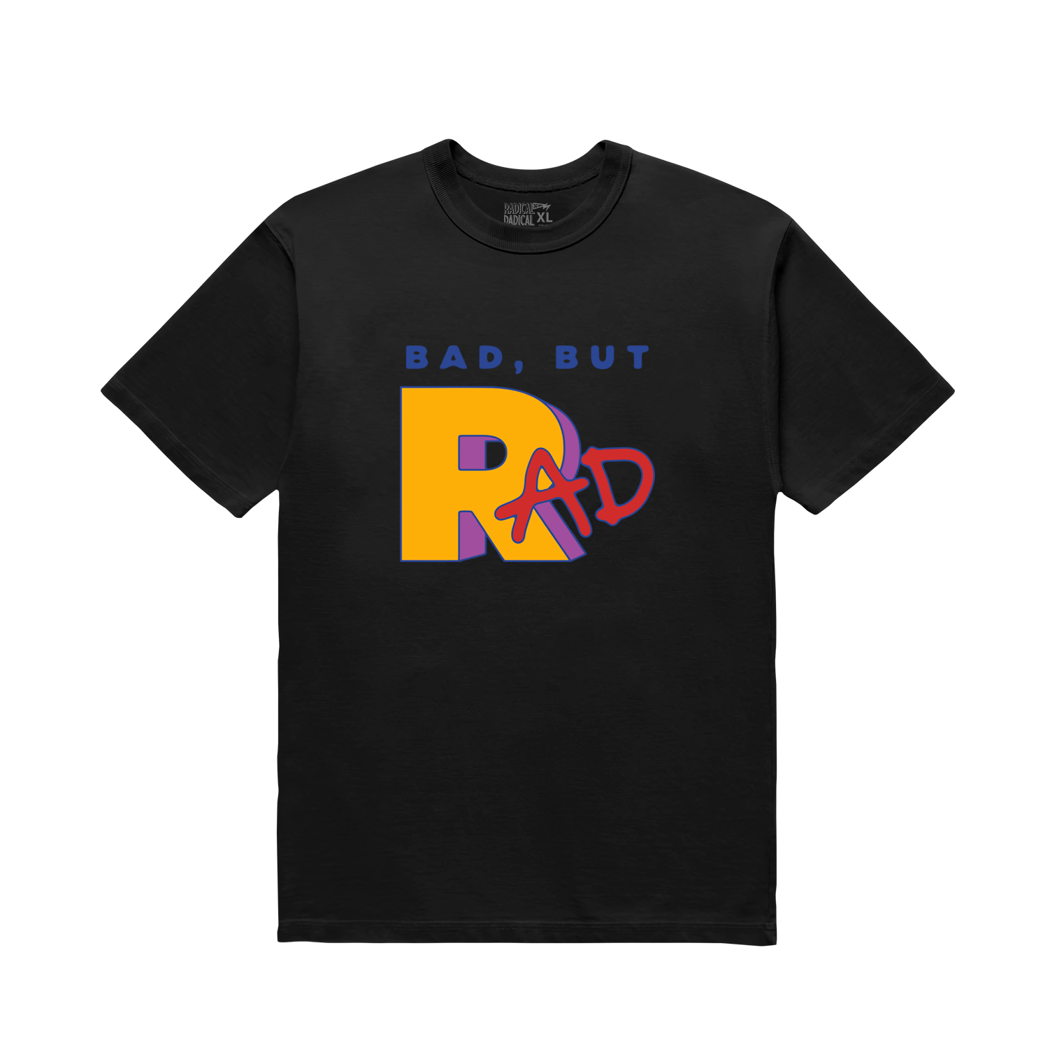 Bad, But Rad