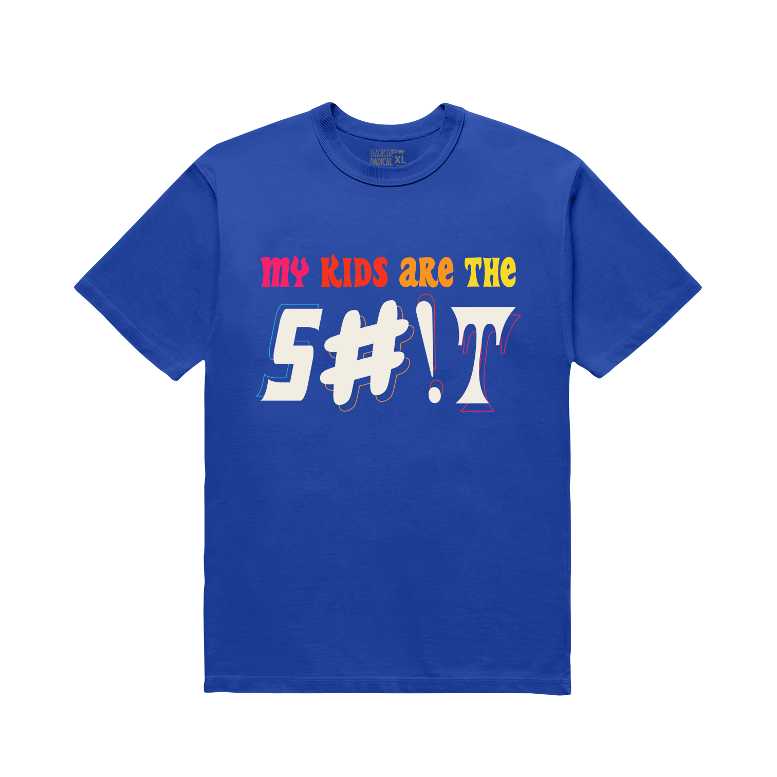 My kids are the S#!T