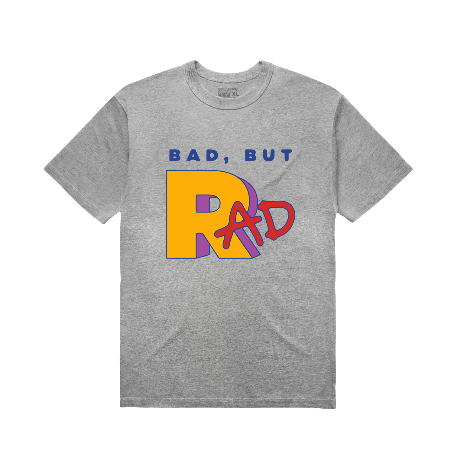 Bad, But Rad