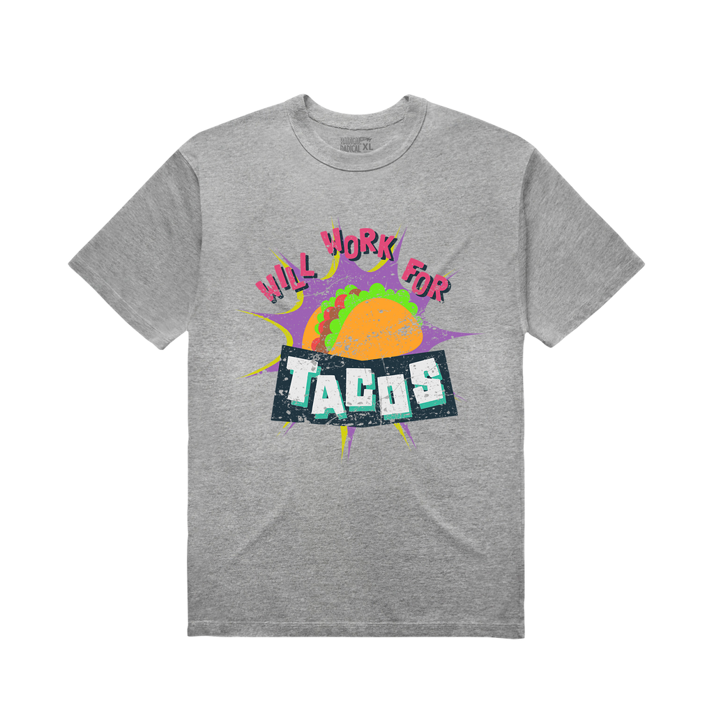 Will Work For Tacos