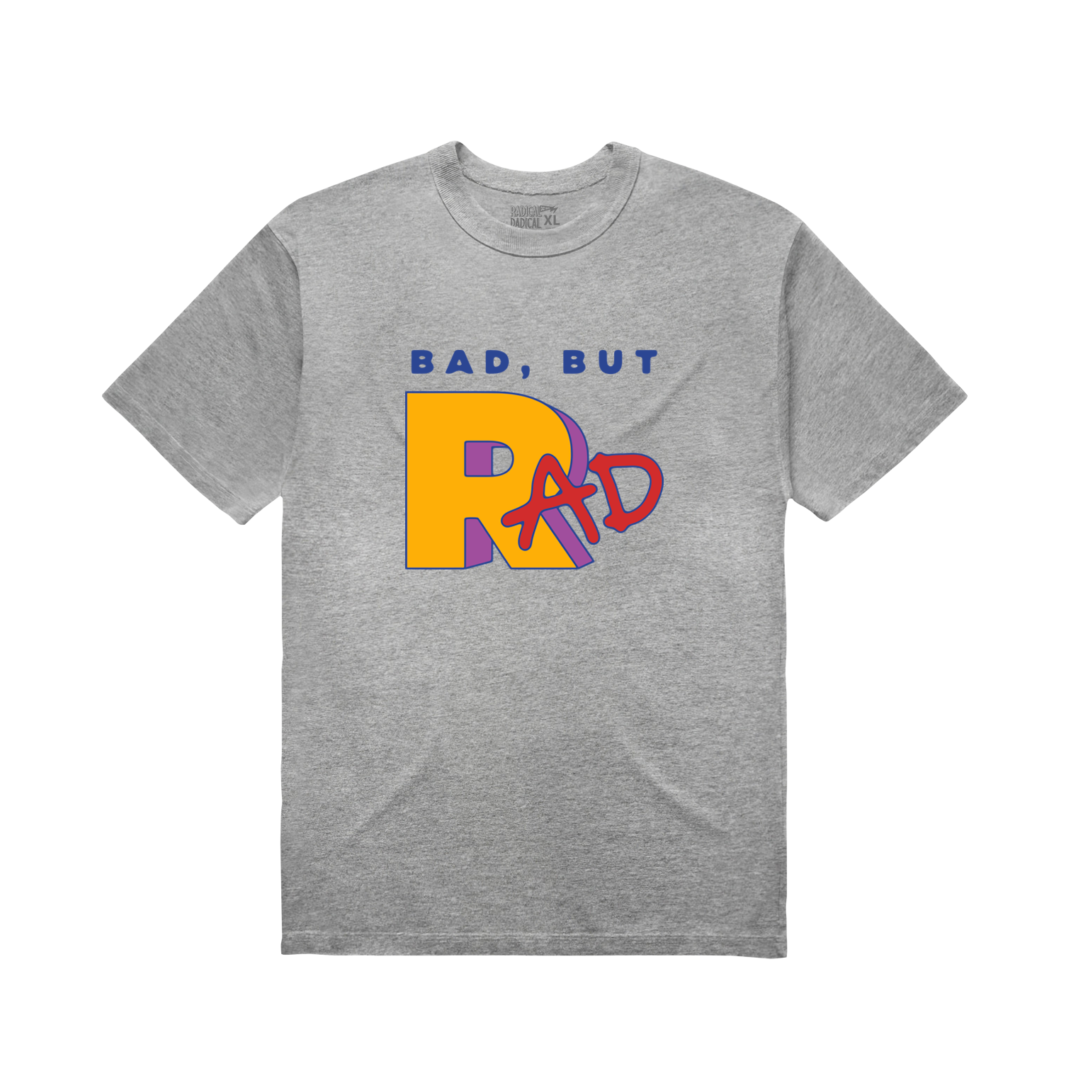 Bad, But Rad